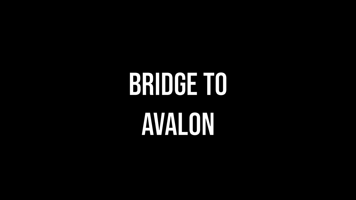 Bridge to Avalon